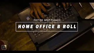 HOME OFFICE B ROLL | INDIAN CINEMATIC OFFICE B ROLL | WORK FROM HOME 😅