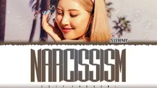 SUNMI - 'NARCISSISM' Lyrics [Color Coded_Han_Rom_Eng]