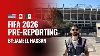 FIFA 2026 Pre-Reporting From North America