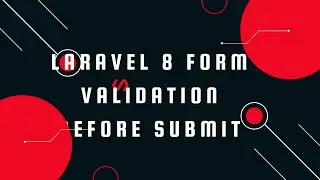 laravel 8 form validation before submit | laravel 8 form validation example