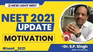NEET 2021 UPDATE | NEET MOTIVATION |  | Dr. S.P. SINGH #NTA