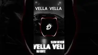 VELLA VELLA (SLOW  +  REVERB 💕)