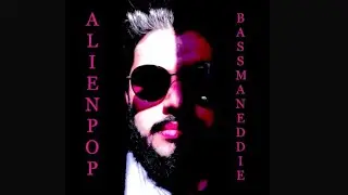 Bass Man Eddie - Alien Pop 👽💿 (2022) [Full Album]