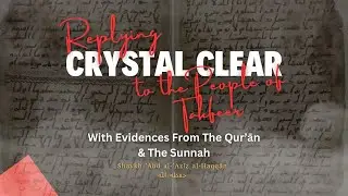 P37 | Replying Crystal Clear to the People of Takfeer