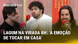 LAGUM NA VIRADA DE BH: GRUPO MINEIRO REVELA 'SENTIMENTO ESPECIAL' EM TOCAR 'EM CASA'