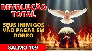 ⚔️ Salmo 109: DEVOLVE tudo que fizeram contra voc&ecirc;, seus inimigos v&atilde;o pagar caro
