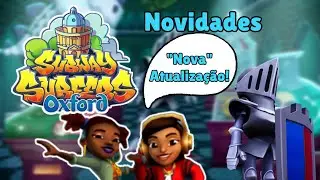 NOVA ATUALIZA&Ccedil;&Atilde;O do Subway Surfers Oxford 2023 