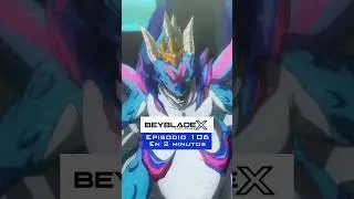Beyblade X Cap&iacute;tulo 106 Resumen