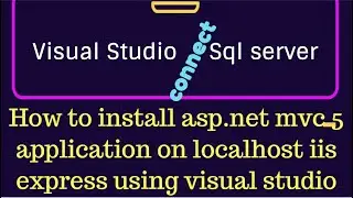How to setup mvc 5 application on localhost | how to run .net project on local with sql server