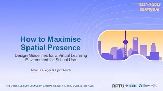 How to Maximise Spatial Presence - IEEE VR 2023 Presentation