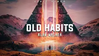 Alan Walker, Farruko and Sofia Reyes - Old Habit (Lyrics)