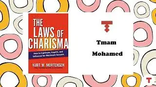 How To Be More Charismatic | THE LAWS OF CHARISMA Summary  by (Kurt W. Mortensen)