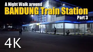 A Night Walk around BANDUNG Train Station (Part 3) | INDONESIA
