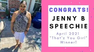 CONGRATULATIONS!! April 2021 Winner | Jenny B Speechie | That'z You Girl! Fashion & Beauty