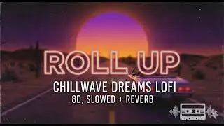 ROLL UP | KD DESIROCK | CHILL MODE | Chillwave Dreams Lofi | Lofi | 8d | New Haryanvi Song 2025