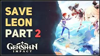 Save Leon Part 2 Genshin Impact