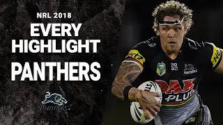NRL 2018 | Every Highlight | Panthers