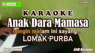 Lomak Purba - Anak Dara Mamasa | Karaoke Nada Rendah (Lirik Berjalan)