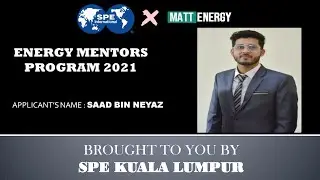 APPLICATION FOR SPE ENERGY MENTORS PROGRAM 2021 &ndash; SAAD BIN NEYAZ