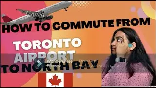 How to Commute From Toronto Airport to North Bay| Canada|North Bay|International student| Ontario.