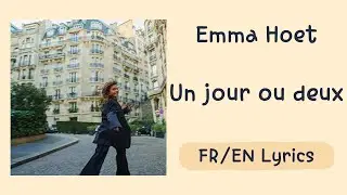 Emma Hoet - Un jour ou deux (A day or two) (French/English Lyrics/Paroles)