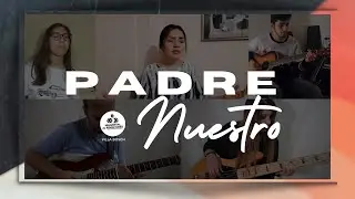 Padre Nuestro - Bethel Music - Manantial de Bendiciones Villa Bosch