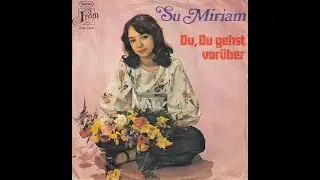 Su Miriam - Du, Du gehst vor&uuml;ber (1974) HD