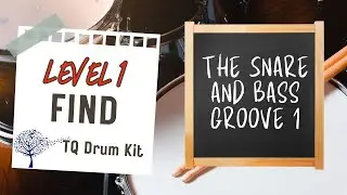The Snare and Bass Groove 1: Level 1 Find. TQ Drum Kit