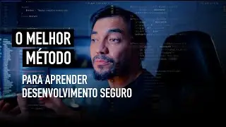 O Melhor M&eacute;todo para Aprender Desenvolvimento Seguro de uma vez por todas Passo a Passo, na Pr&aacute;tica.