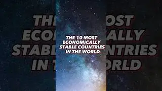 Top 10 Most Economically Stable Countries in the World #top10 #country
