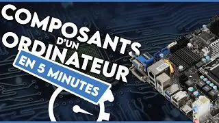 LES COMPOSANTS D'UN ORDINATEUR - EXPLICATIONS EN 5 MINUTES 💻⏱️