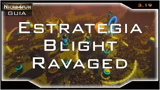 PoE - Estrategia Blight Ravaged - Gu&iacute;a - Nicro4Fun [Kalandra-3.19]