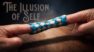 #14 - The Illusion of Self
