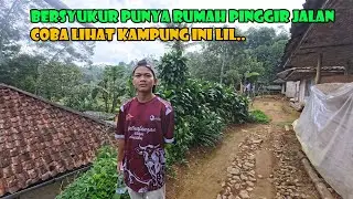 Kholil Lebih Bersyukur Punya Rumah Pinggir Jalan..Mari Kita Lihat Kampung Ini ..