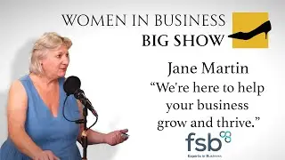Jane Martin FSB Membership Advisor on Supporting Small Businesses | WIBBS 2024