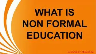 What is Non Formal Education