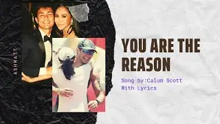 AshMatt ❤ You are the reason with lyrics ❤ by: Calum Scott