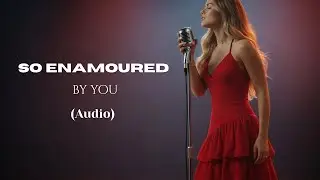 So enamoured by you (debut song)- Golden Ambience Records 