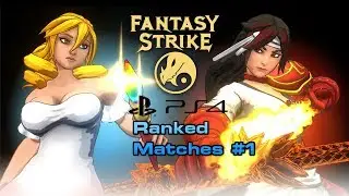 Fantasy Strike: Back Home! (Playstation 4 Ranked Matches #1)