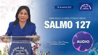 Salmo 127 - 🔊Audio - Hna. Mar&iacute;a Luisa Piraquive, 26 abril 2022 - IDMJI