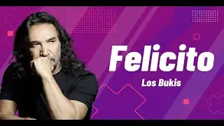 Los Bukis - Felicito | Lyric video
