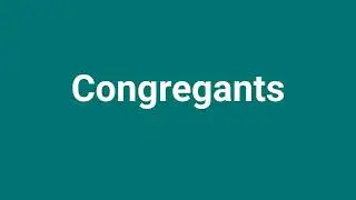 'Congregants' Meaning and Pronunciation