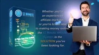 The 12 Minute Affiliate System | Start Earning Commissions In As Little As 12 Minutes!