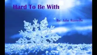 Hard To Be With By Jewel Rain