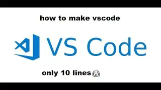 How to build vs code || how to make vs code in 10 lines|| 
