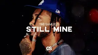 Tr&egrave; Samuels - Still Mine
