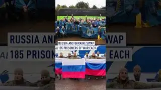 Russia and Ukraine swap 185 prisoners of war each