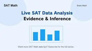 Live SAT Data Analysis Evidence & Inference｜14 Practice Questions