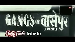 Gangs of Wasseypur | Official BollyFools Trailer-Cut (DUBSTEP) Nawazuddin Siddiqui