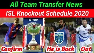 ISL Knockout Schedule 2020! Sandesh Jhingan Biggest Good News! All Team Transfer News 2020!